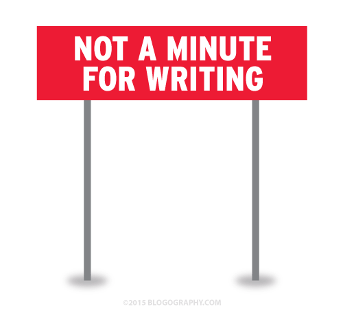 NOT A MINUTE FOR WRITING