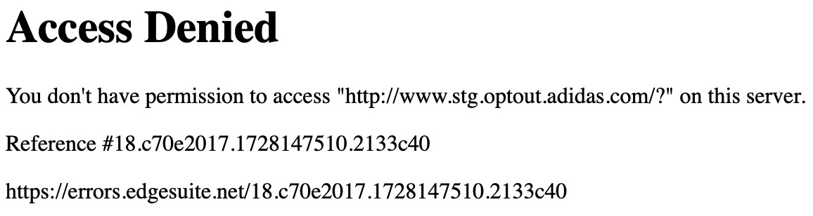 Access Denied — You don't have permission to access http://www.stg.optout.adidas.com/? on this server. Reference #18.702017.1728147510.2133c40 https://errors.edgesuite.net/18.702017.1728147510.2133c40