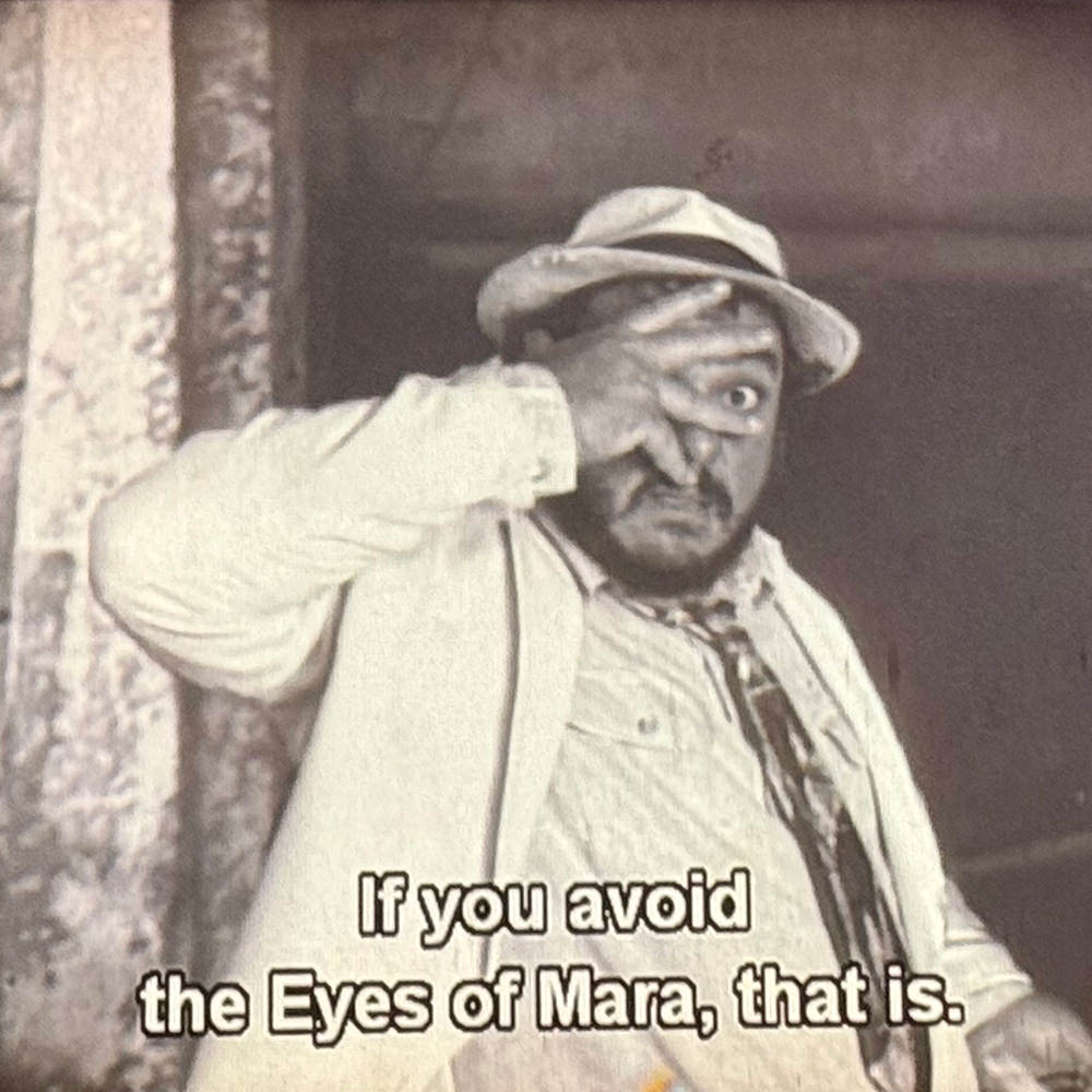 Sallah saying IF YOU AVOID THE EYES OF MARA, THAT IS.